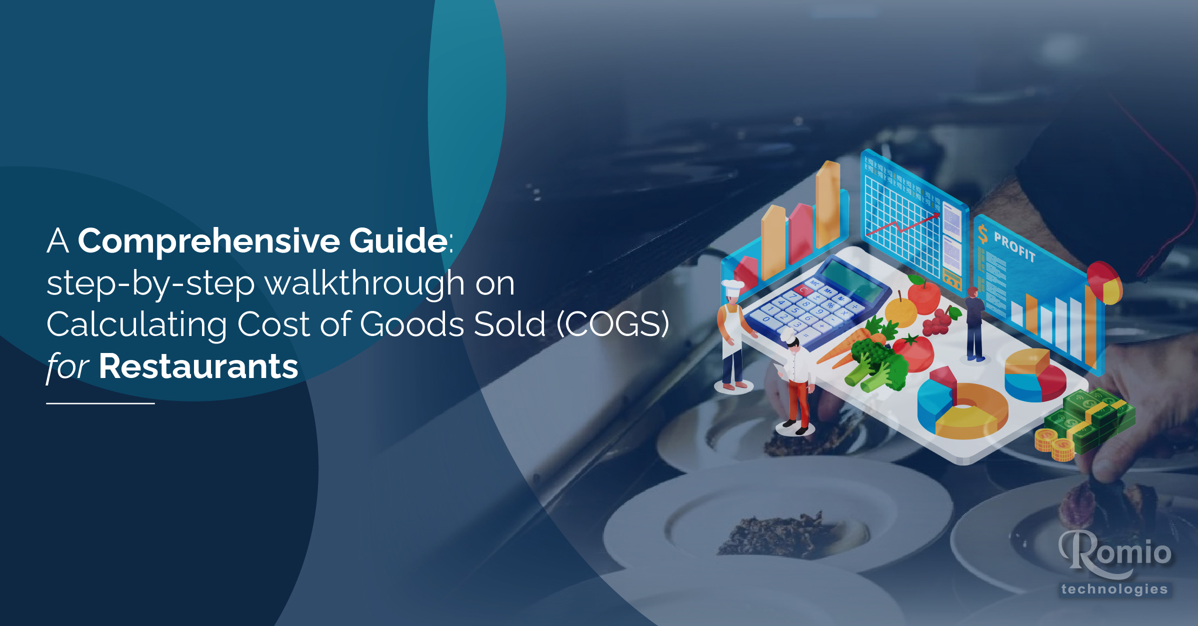 A Comprehensive Guide - Step-by-Step Walkthrough on Calculating Cost of Goods Sold (COGS) for Restaurants