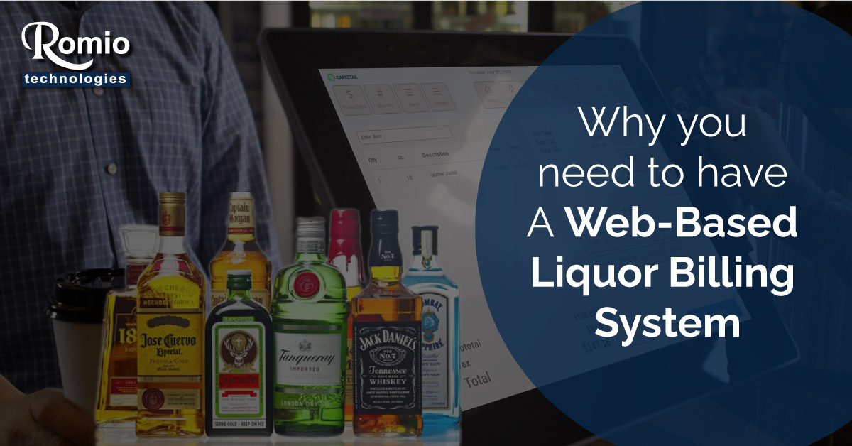  Why you Need to Have A Web-Based Liquor Billing System