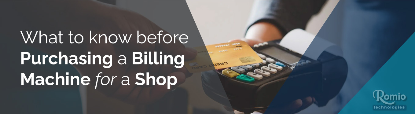 What to Know Before Purchasing a Billing Machine for a Shop